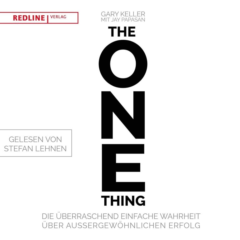 The One Thing: Die überraschend einfach Wahrheit über außergewöhnlichen Erfolg